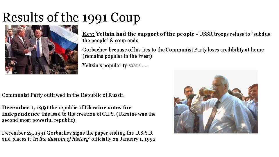 Results of the 1991 Coup Key: Yeltsin had the support of the people -