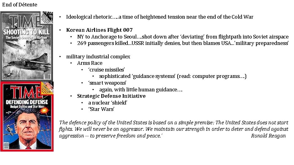 End of Détente • Ideological rhetoric…. . a time of heightened tension near the