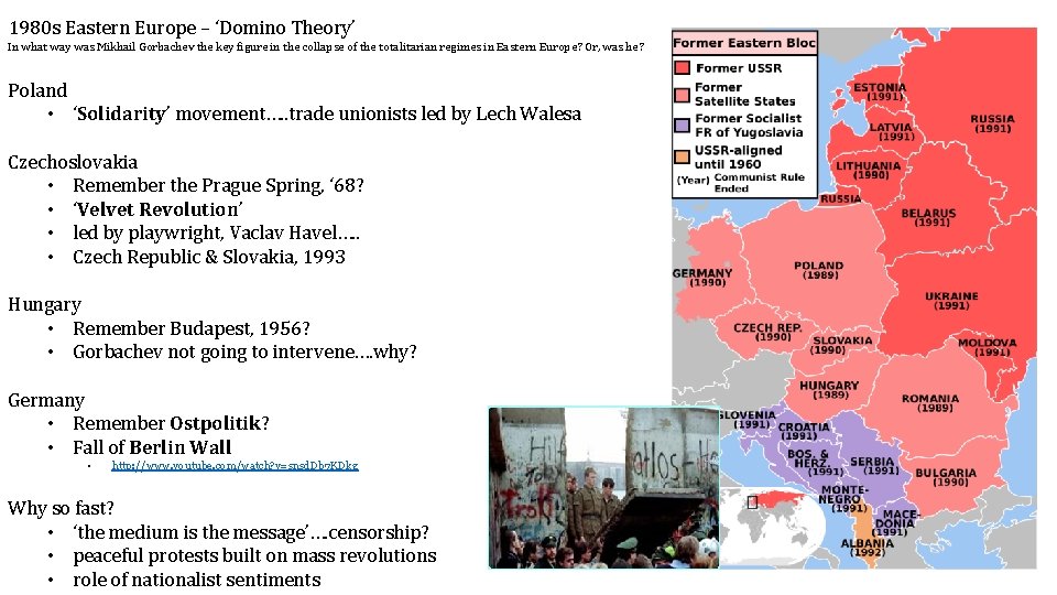 1980 s Eastern Europe – ‘Domino Theory’ In what way was Mikhail Gorbachev the