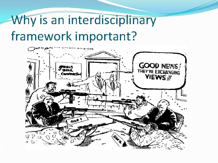 Why is an interdisciplinary framework important? 
