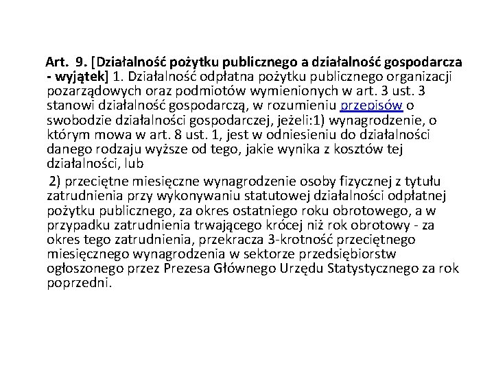  Art. 9. [Działalność pożytku publicznego a działalność gospodarcza - wyjątek] 1. Działalność odpłatna