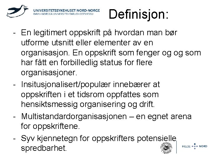 Definisjon: - En legitimert oppskrift på hvordan man bør utforme utsnitt eller elementer av