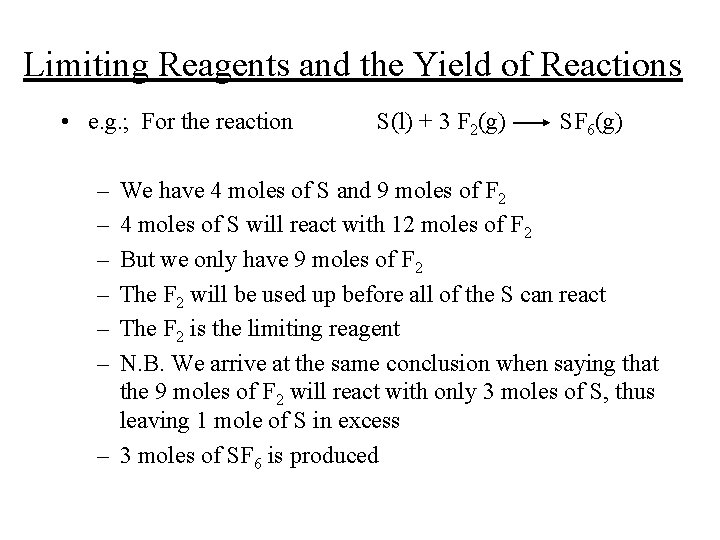 Limiting Reagents and the Yield of Reactions • e. g. ; For the reaction