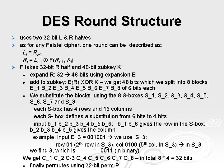 DES Round Structure uses two 32 -bit L & R halves Ø as for