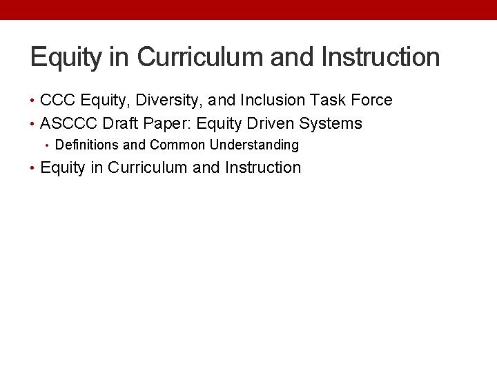 Equity in Curriculum and Instruction • CCC Equity, Diversity, and Inclusion Task Force •