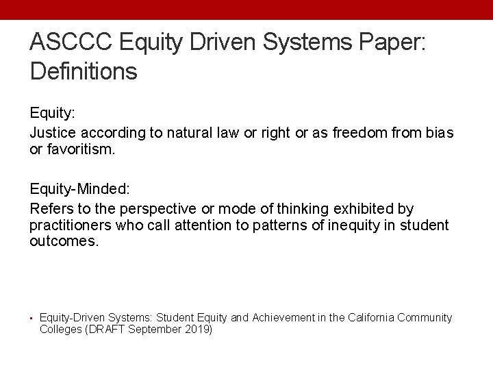 ASCCC Equity Driven Systems Paper: Definitions Equity: Justice according to natural law or right