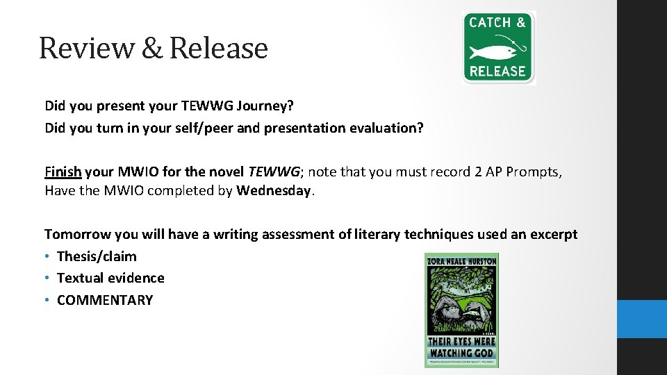 Review & Release Did you present your TEWWG Journey? Did you turn in your