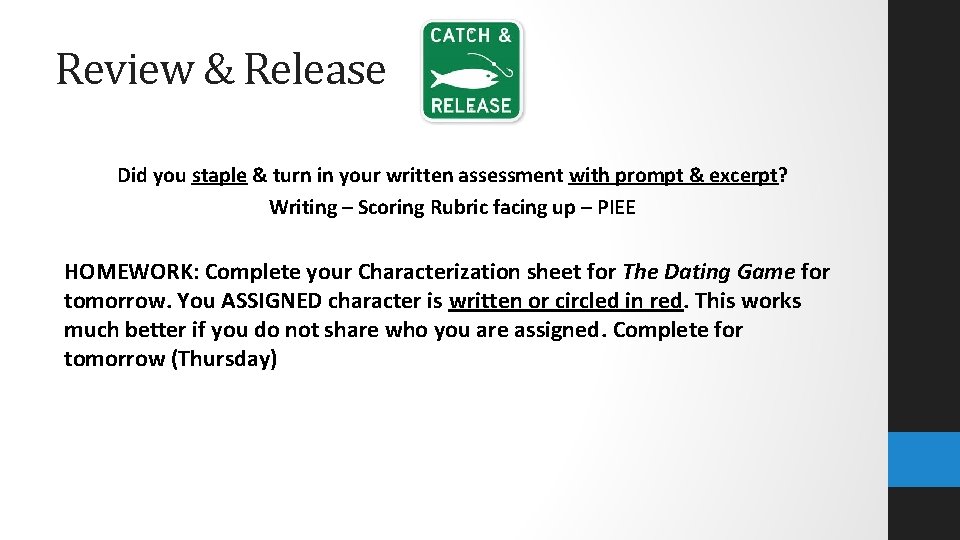 Review & Release Did you staple & turn in your written assessment with prompt