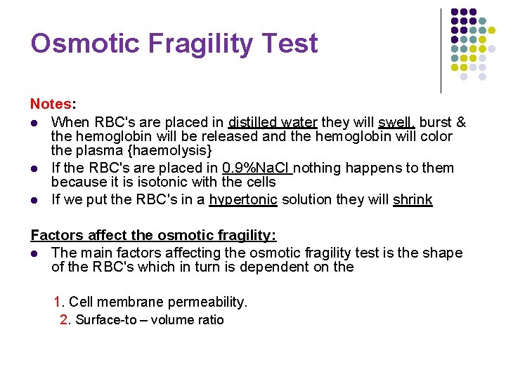 Osmotic Fragility Test Notes: l When RBC's are placed in distilled water they will