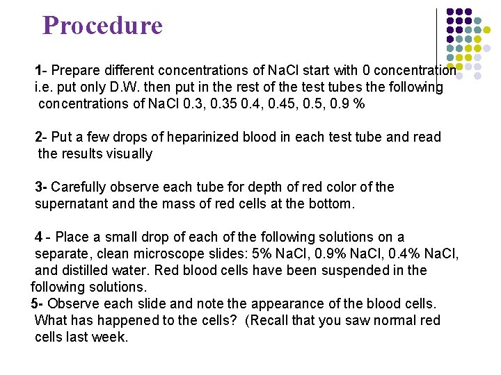 Procedure 1 - Prepare different concentrations of Na. Cl start with 0 concentration i.