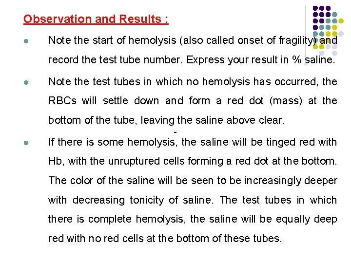 Observation and Results : l Note the start of hemolysis (also called onset of