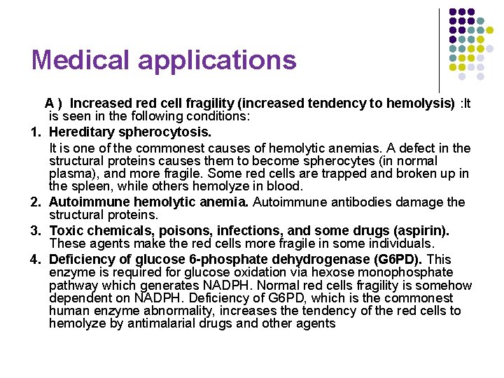 Medical applications A ) Increased red cell fragility (increased tendency to hemolysis) : It