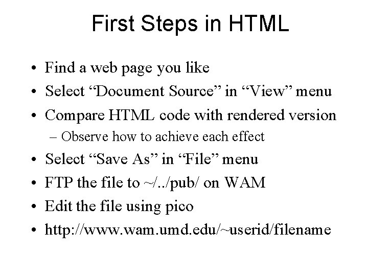 First Steps in HTML • Find a web page you like • Select “Document