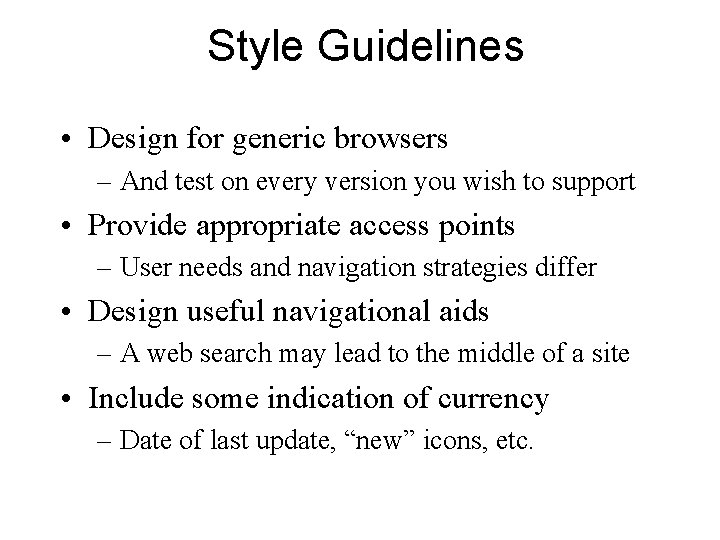 Style Guidelines • Design for generic browsers – And test on every version you