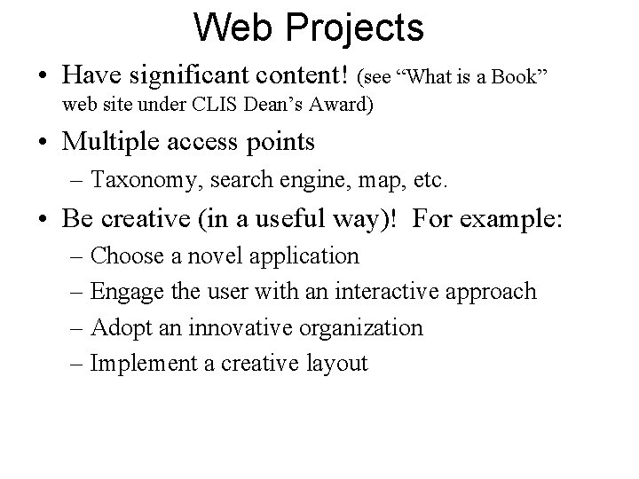 Web Projects • Have significant content! (see “What is a Book” web site under