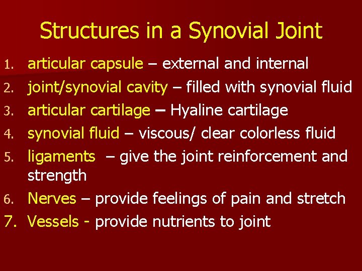 Structures in a Synovial Joint 1. 2. 3. 4. 5. 6. 7. articular capsule Structures in a Synovial Joint 1. 2. 3. 4. 5. 6. 7. articular capsule