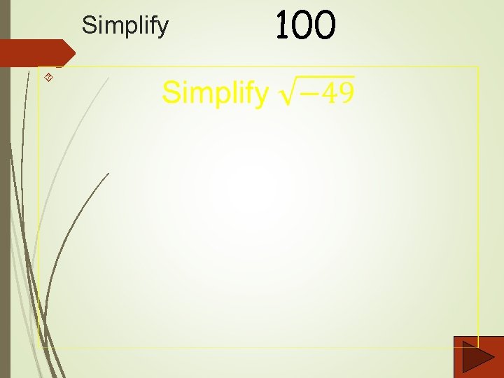 Simplify 100 