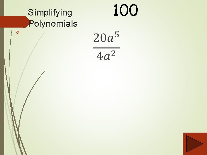 Simplifying Polynomials 100 