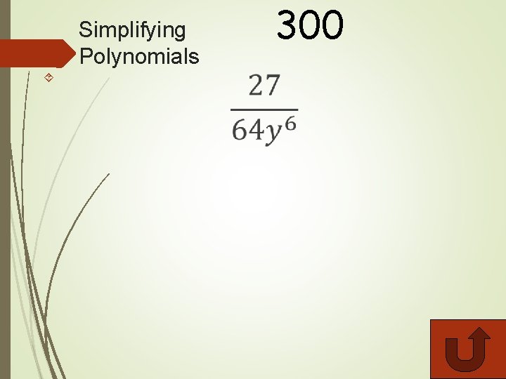 Simplifying Polynomials 300 