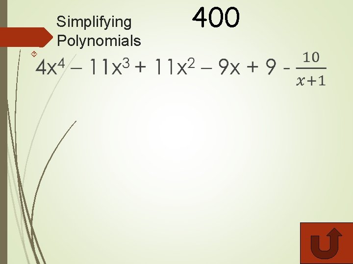  Simplifying Polynomials 400 