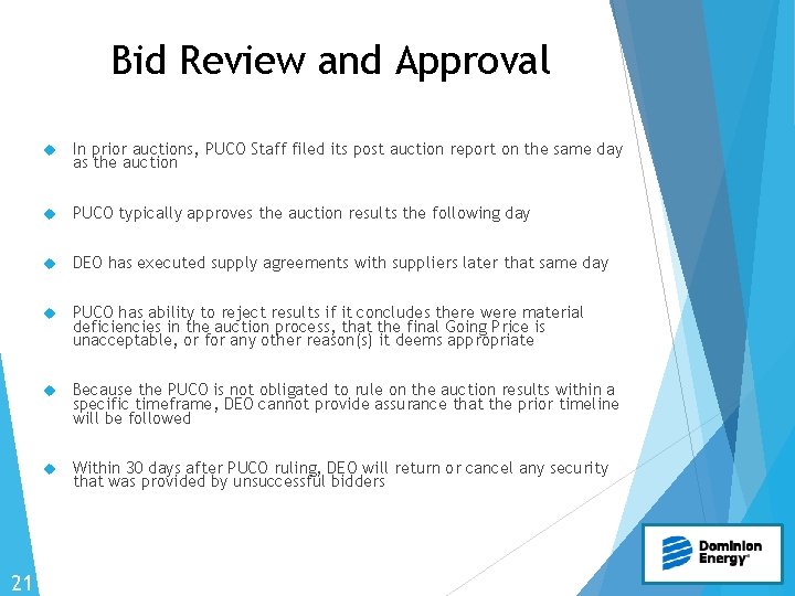 Bid Review and Approval 21 In prior auctions, PUCO Staff filed its post auction