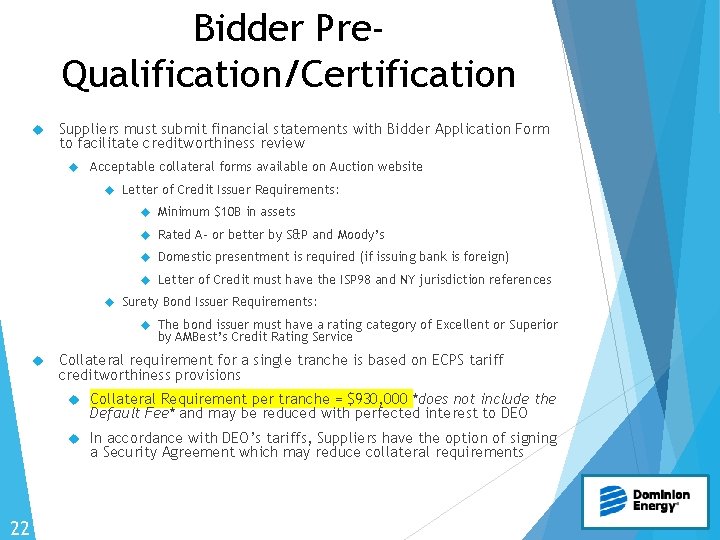 Bidder Pre. Qualification/Certification Suppliers must submit financial statements with Bidder Application Form to facilitate