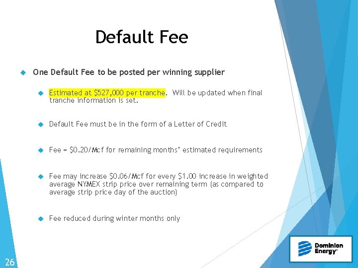 Default Fee 26 One Default Fee to be posted per winning supplier Estimated at