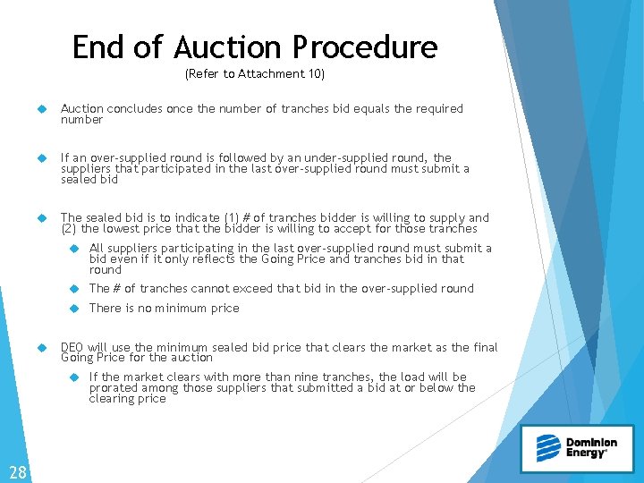 End of Auction Procedure (Refer to Attachment 10) Auction concludes once the number of