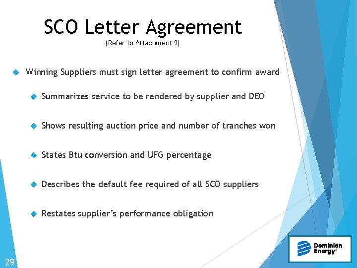 SCO Letter Agreement (Refer to Attachment 9) 29 Winning Suppliers must sign letter agreement