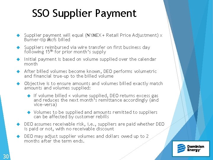 SSO Supplier Payment 30 Supplier payment will equal (NYMEX + Retail Price Adjustment) x
