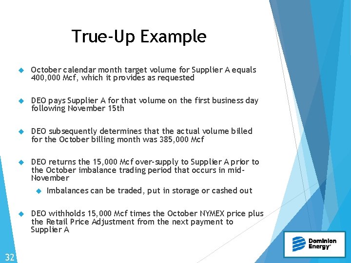 True-Up Example October calendar month target volume for Supplier A equals 400, 000 Mcf,