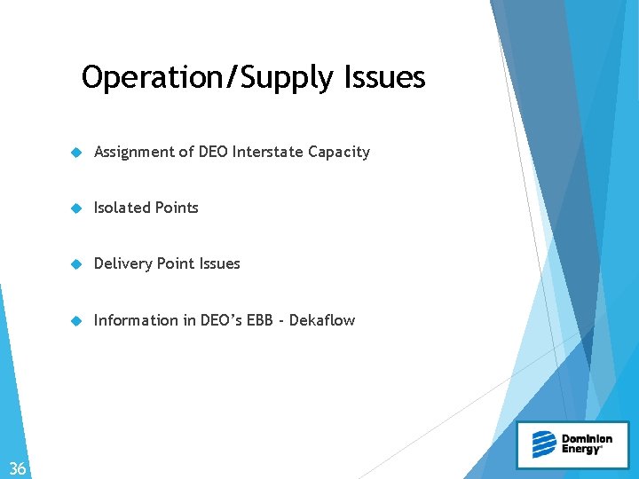 Operation/Supply Issues 36 Assignment of DEO Interstate Capacity Isolated Points Delivery Point Issues Information