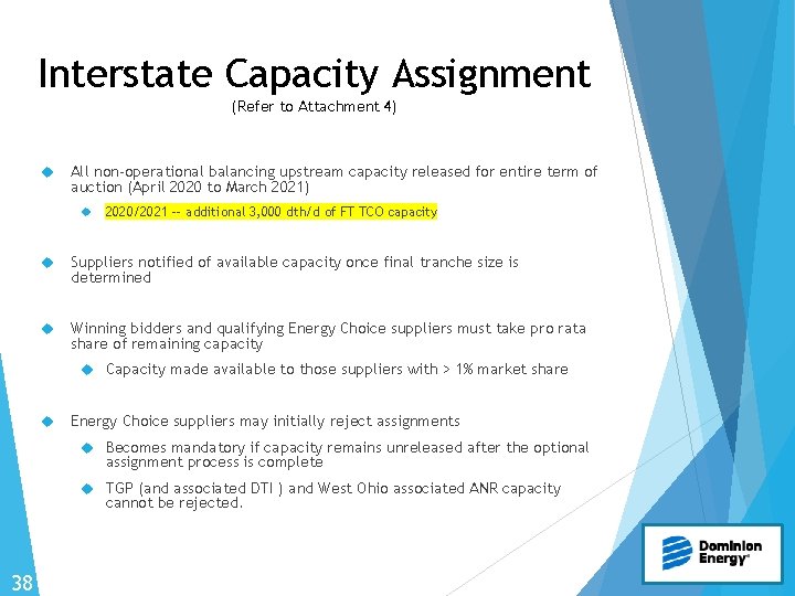 Interstate Capacity Assignment (Refer to Attachment 4) All non-operational balancing upstream capacity released for