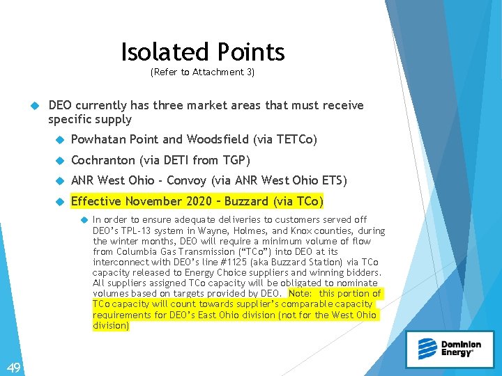 Isolated Points (Refer to Attachment 3) DEO currently has three market areas that must