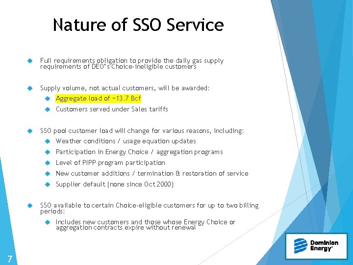 Nature of SSO Service Full requirements obligation to provide the daily gas supply requirements