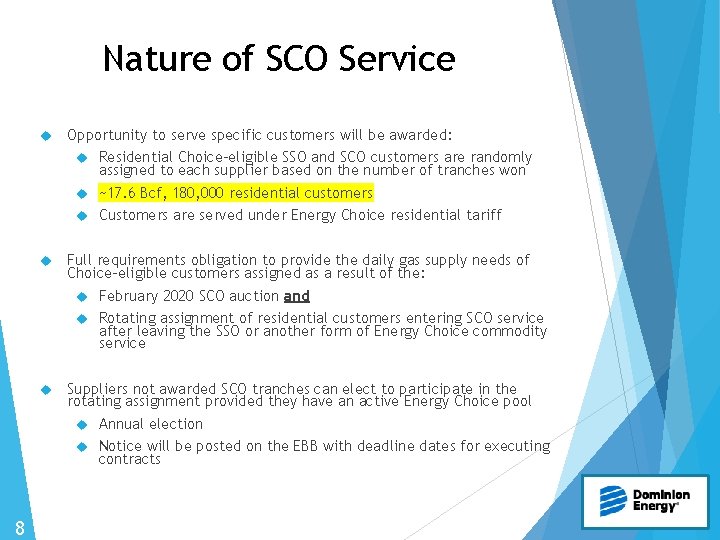 Nature of SCO Service 8 Opportunity to serve specific customers will be awarded: Residential
