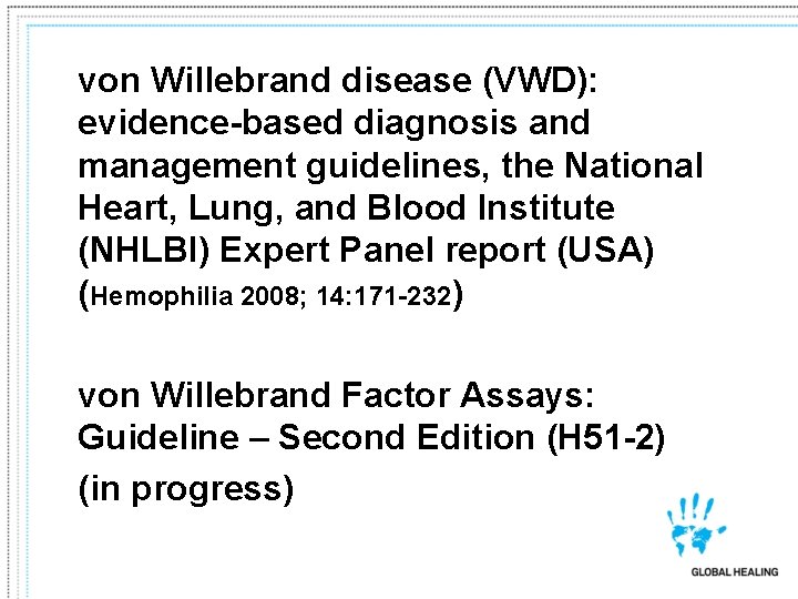 von Willebrand disease (VWD): evidence-based diagnosis and management guidelines, the National Heart, Lung, and