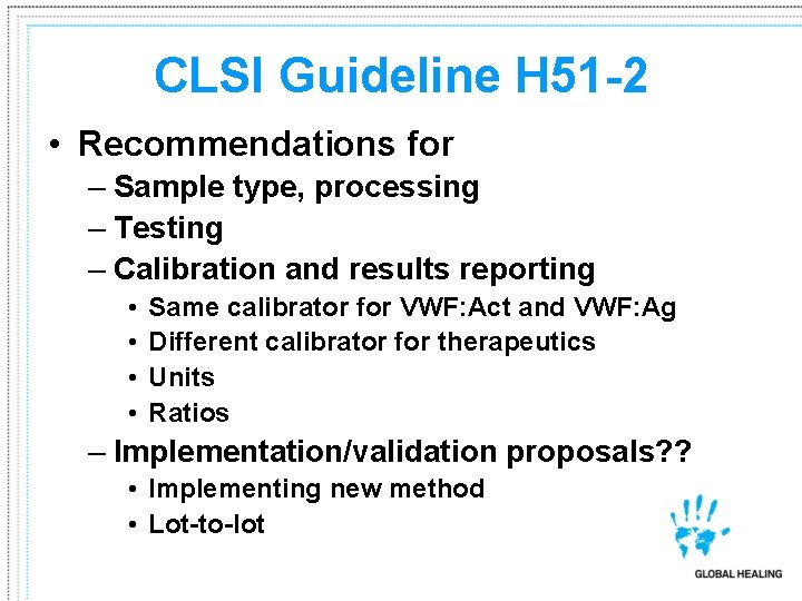 CLSI Guideline H 51 -2 • Recommendations for – Sample type, processing – Testing