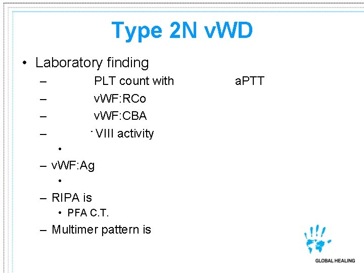Type 2 N v. WD • Laboratory finding – – Normal PLT count with