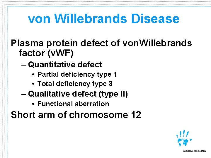 von Willebrands Disease Plasma protein defect of von. Willebrands factor (v. WF) – Quantitative