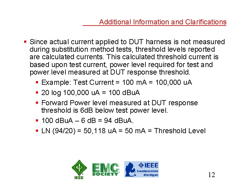 Additional Information and Clarifications § Since actual current applied to DUT harness is not