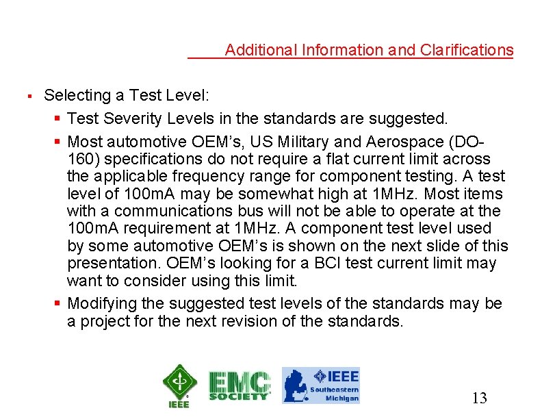 Additional Information and Clarifications § Selecting a Test Level: § Test Severity Levels in
