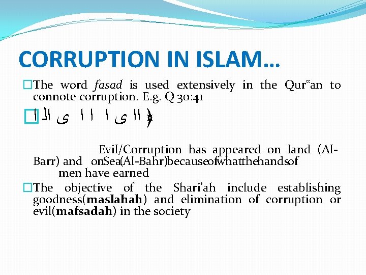 CORRUPTION IN ISLAM… �The word fasad is used extensively in the Qur‟an to connote