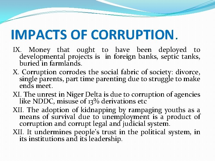 IMPACTS OF CORRUPTION. IX. Money that ought to have been deployed to developmental projects