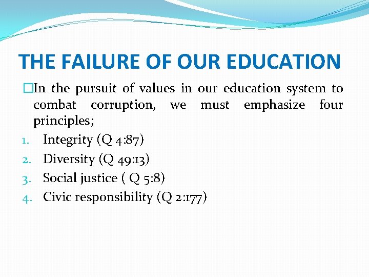 THE FAILURE OF OUR EDUCATION �In the pursuit of values in our education system