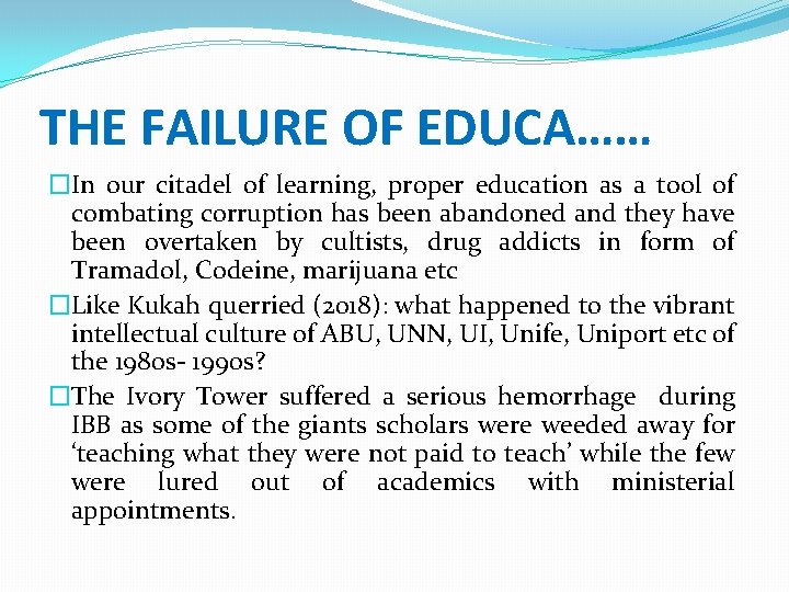 THE FAILURE OF EDUCA…… �In our citadel of learning, proper education as a tool