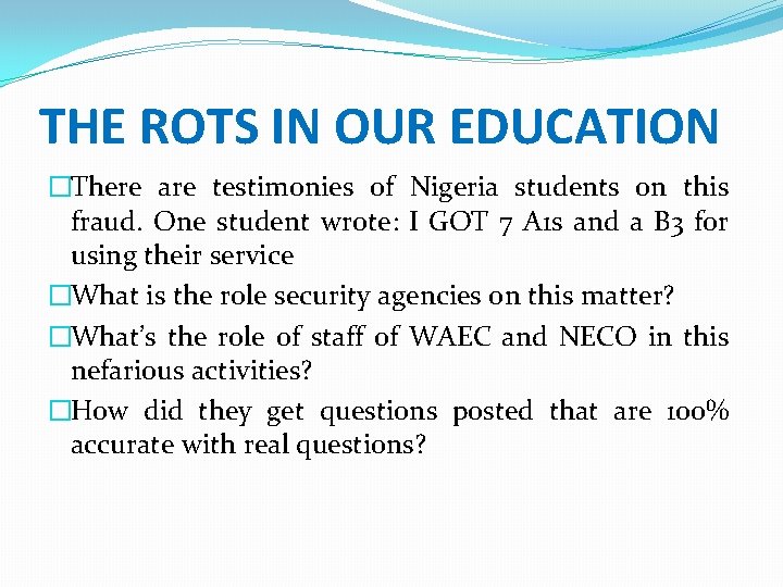 THE ROTS IN OUR EDUCATION �There are testimonies of Nigeria students on this fraud.