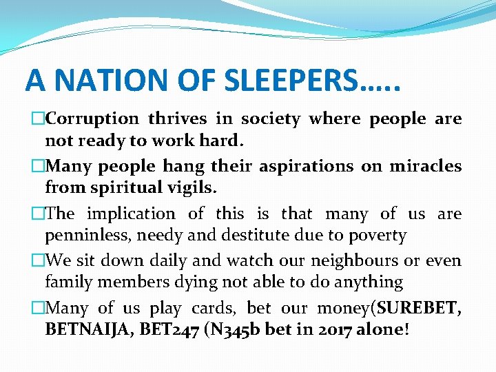 A NATION OF SLEEPERS…. . �Corruption thrives in society where people are not ready
