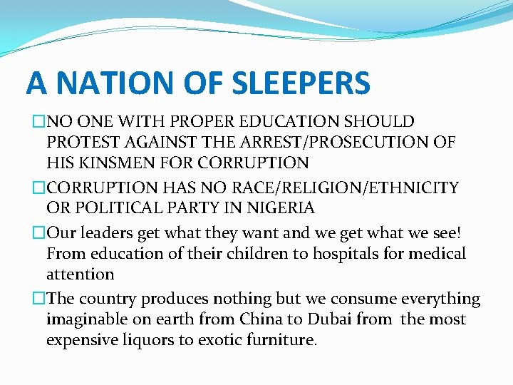 A NATION OF SLEEPERS �NO ONE WITH PROPER EDUCATION SHOULD PROTEST AGAINST THE ARREST/PROSECUTION