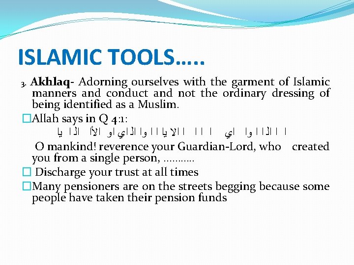 ISLAMIC TOOLS…. . Akhlaq- Adorning ourselves with the garment of Islamic manners and conduct